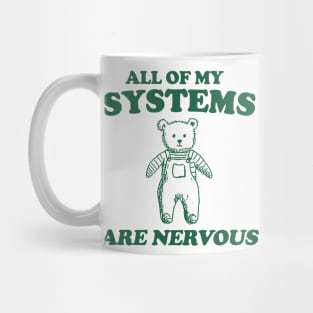 All Of My Systems Are Nervous - Retro Bear Cartoon, Vintage Cartoon Bear, Aesthetic T Shirt, Graphic T Shirt, Unisex Mug